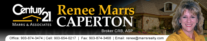 Renee Marrs Caperton - Broker, CRB, ASP, Office: 903-874-3474, Cell: 903-654-0217, Fax: 903-874-3468, Email: renee@marrsrealty.com
